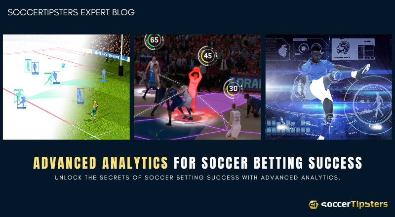 Advanced Analytics For Soccer Betting Success