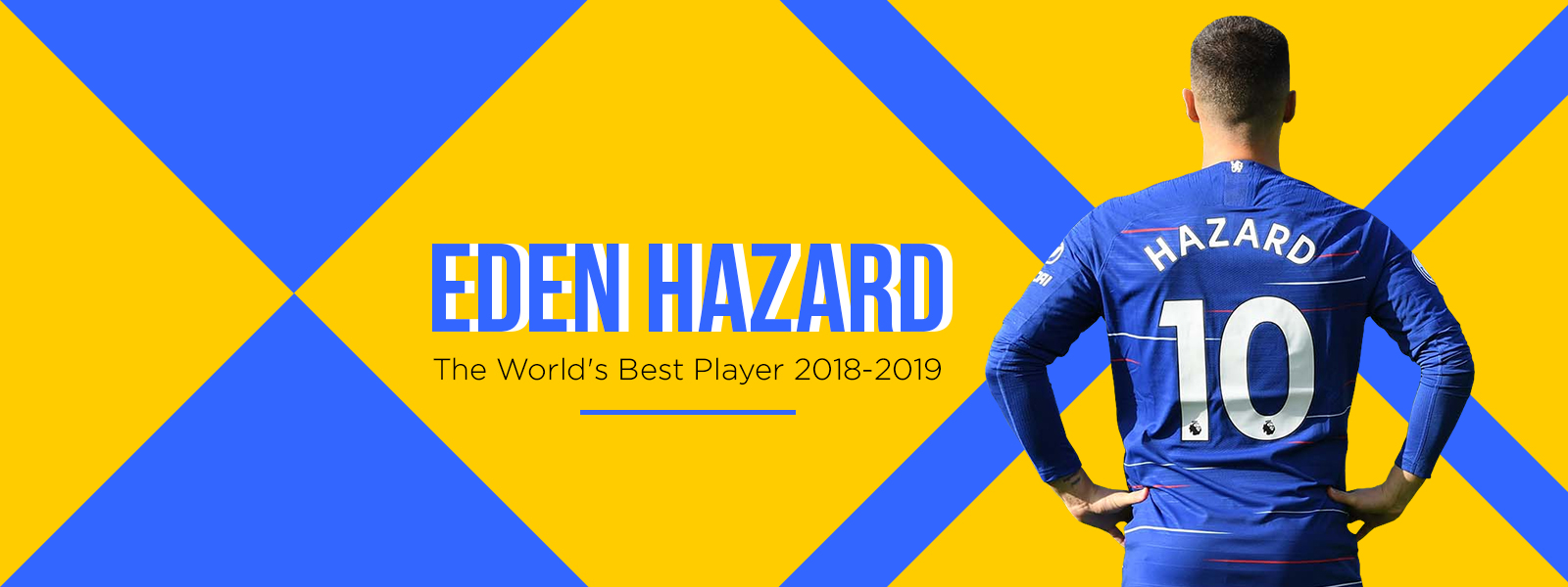 Eden Hazard: The World Best Player 2018-2019