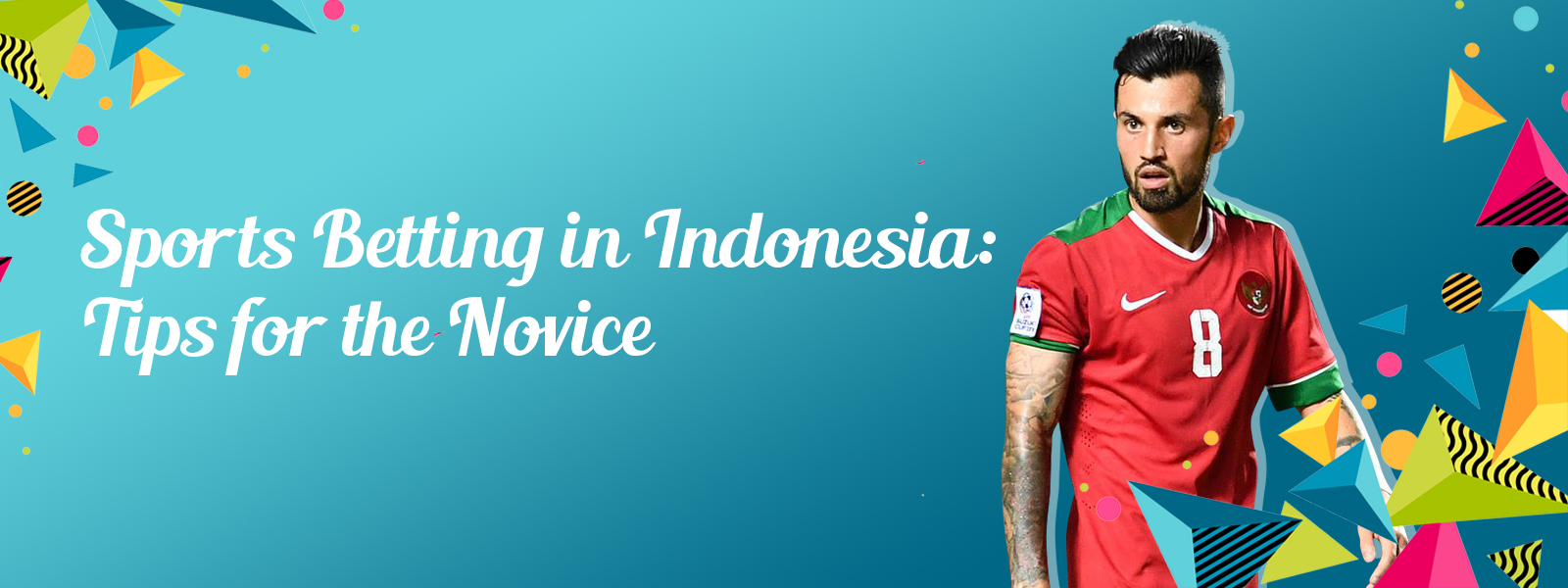 Sports Betting in Indonesia: Tips for the Novice