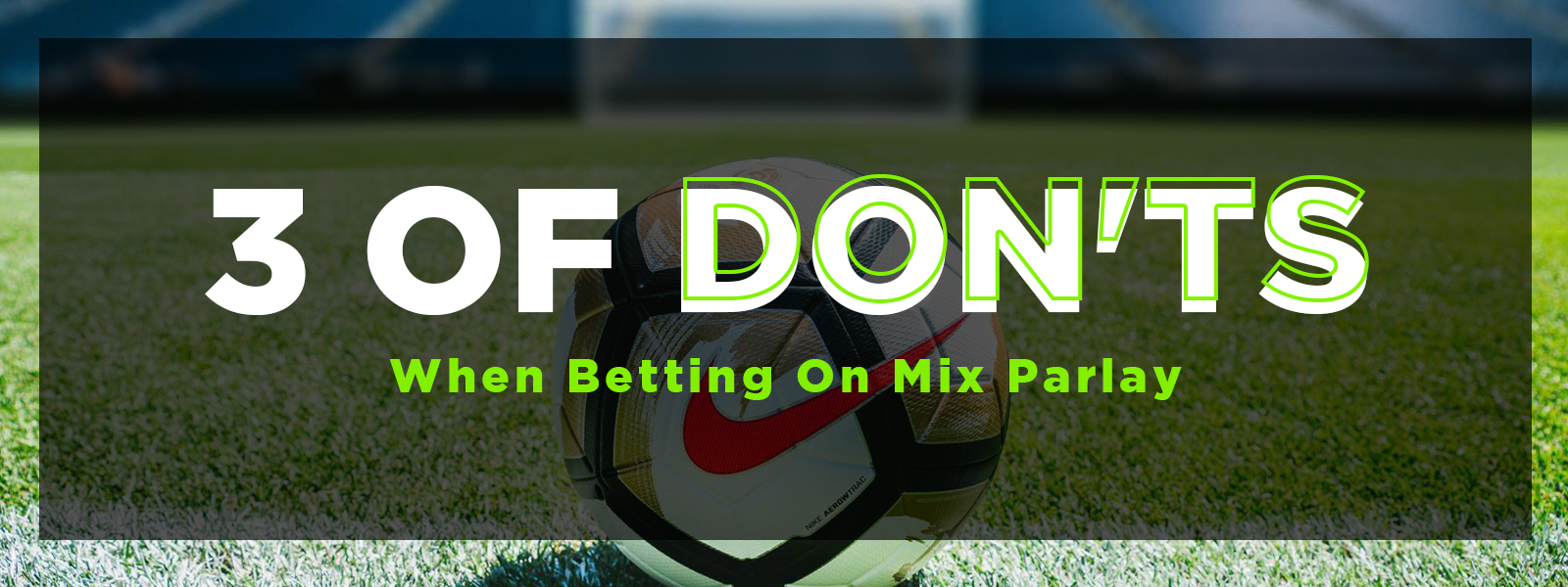 3 Of Don'ts When Betting On Mix Parlay