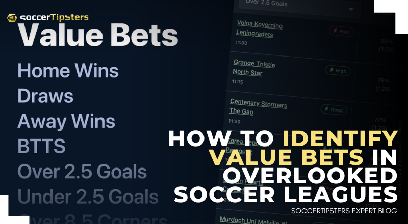 How To Identify Value Bets In Overlooked Soccer Leagues