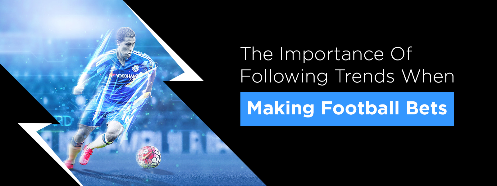 The Importance Of Following Betting Trends When Making Football Bets